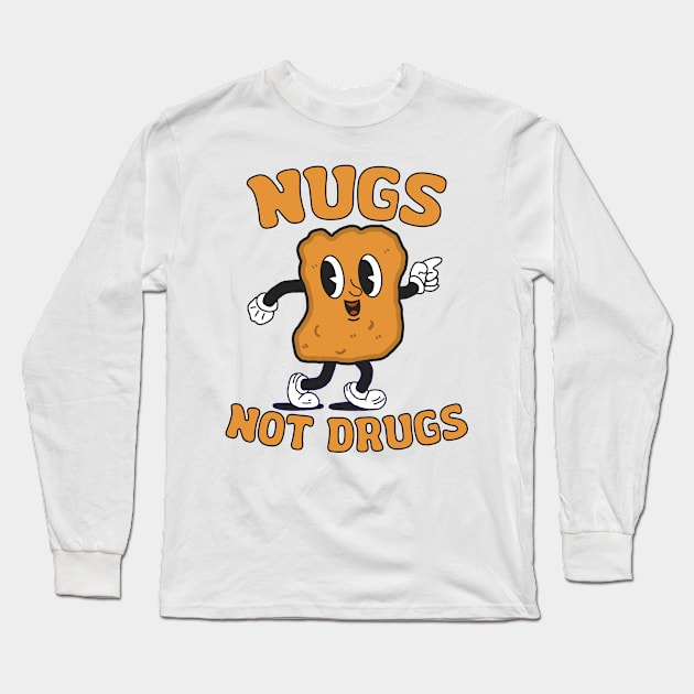 Chicken Nuggets - Nugs Not Drugs Long Sleeve T-Shirt by LMW Art